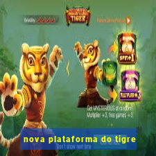 nova plataforma do tigre